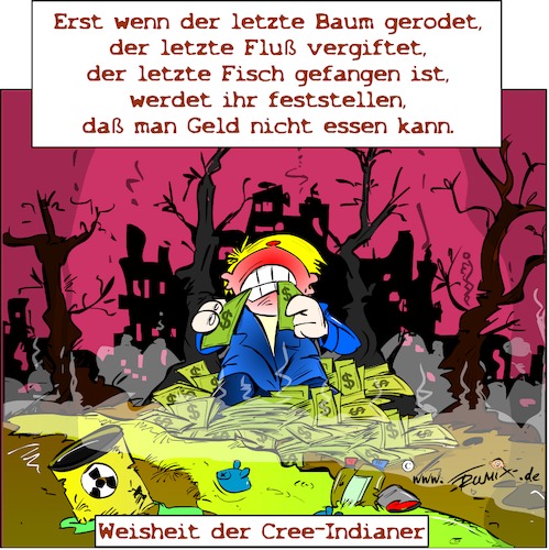 Cartoon: Weisheit der Cree-Indianer (medium) by Trumix tagged geld,geiz,ist,geil,kapitalismus,neoliberalismus,sozial,markt,kapitalmarkt,geld,geiz,ist,geil,kapitalismus,neoliberalismus,sozial,markt,kapitalmarkt