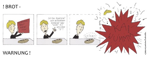 Cartoon: brot macht tick! (medium) by schmidibus tagged brot,tick,dick,warnung,diät,kawumm
