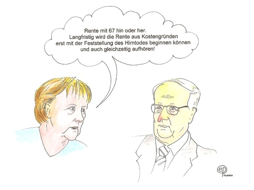 Cartoon: Rente schon ab 67? (medium) by Erwin Pischel tagged rente,mit,67,verlängerung,der,lebensarbeitszeit,hirntod,pischel
