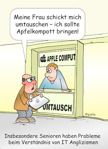 Cartoon: Apple für Senioren (medium) by wista tagged apple,computer,it,internet,anglizismen,computersprache,sprache,senioren,rentner,alte,umtausch,verwechselung,englisch,englische,apfel,apfelkompott,kompott,verkauf,preis,laptop,ipad,iphone,imac,mac,apple,computer,it,internet,anglizismen,computersprache,sprache,senioren,rentner,alte,umtausch,verwechselung,englisch,englische,apfel,apfelkompott,kompott,verkauf,preis,laptop,ipad,iphone,imac,mac