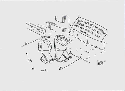 Cartoon: ärgerlich (medium) by Leichnam tagged ärgerlich,weiber,dreimilliarden,männergespräch,frustration,feststellung