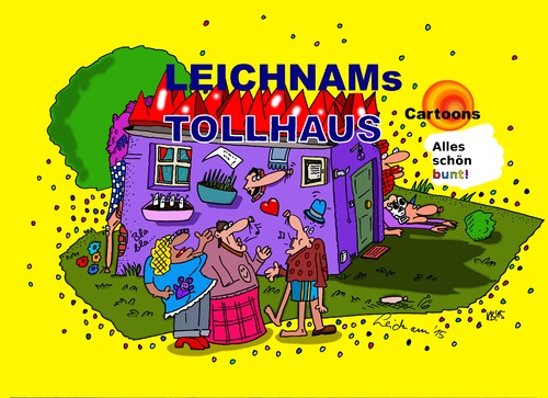 Cartoon: Tollhaus (medium) by Leichnam tagged leichnamcartoon,tollhaus