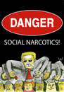 Cartoon: SOCIAL NARCOTICS (small) by FART tagged social,narcotics
