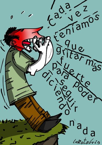 Cartoon: razonar gritando (medium) by LaRataGris tagged gritar,nada