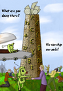 Cartoon: Humanity - Aliens 1 (small) by Dadaphil tagged alien money tower spaceship ausserirdischer geld turm worship anbeten raumschiff dadaphil