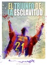 Cartoon: EL TRIUNFO DE LA ESCLAVITUD (small) by allan mcdonald tagged futbol