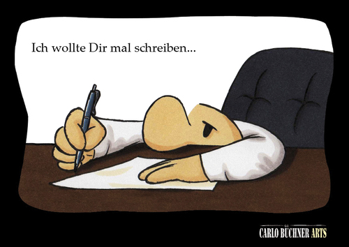 Cartoon: Ich wollte Dir mal schreiben... (medium) by Carlo Büchner tagged schreiben,brief