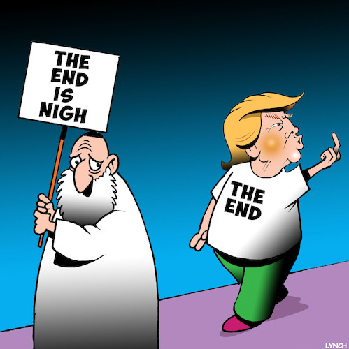 Cartoon: Donald Trump (medium) by toons tagged the,end,is,nigh,donald,trump,presedent,elect,usa,armageddon,future,the,end,is,nigh,donald,trump,presedent,elect,usa,armageddon,future