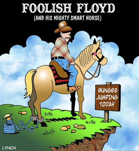 Cartoon: Foolish Floyd (medium) by toons tagged bungee,jump,horses,extreme,sports,skydiving,absailing,animals,cowboys
