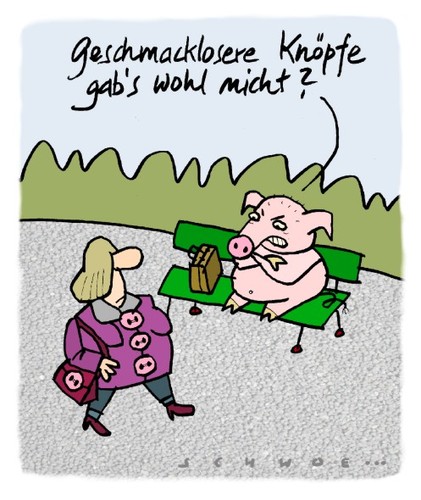 Cartoon: Knöpfe (medium) by schwoe tagged mode,schwein,knöpfe,tierschutz,geschmack,design