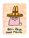 Cartoon: Hasi 5 (small) by schwoe tagged hase,sombrero,mexiko,hitze,sonne,reise