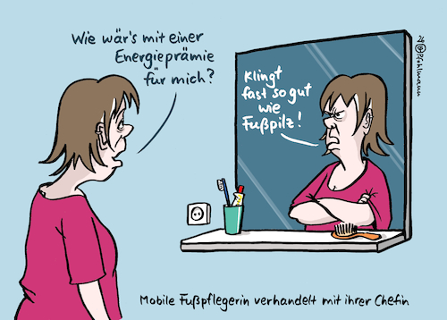 Cartoon: Fußpflegerin verhandelt (medium) by Pfohlmann tagged energiepreise,energieprämie,entlastungsprämie,öl,gas,krieg,nahost,usa,iran,israel,energiekrise,wirtschaft,soloselbstständig,arbeitnehmer,finanzen,geld,prekär,mobilität,spritpreis,auto,pkw,arbeitsweg,betriebskosten,chefin,arbeitgeberin,unternehmerin,fahrtkosten,spiegelbild,badezimmer,ungerechtigkeit,merz,bundesregierung,koalition,schwarzrot,fußpflegerin,fußpilz,energiepreise,energieprämie,entlastungsprämie,öl,gas,krieg,nahost,usa,iran,israel,energiekrise,wirtschaft,soloselbstständig,arbeitnehmer,finanzen,geld,prekär,mobilität,spritpreis,auto,pkw,arbeitsweg,betriebskosten,chefin,arbeitgeberin,unternehmerin,fahrtkosten,spiegelbild,badezimmer,ungerechtigkeit,merz,bundesregierung,koalition,schwarzrot,fußpflegerin,fußpilz