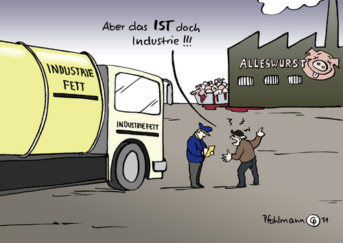 Cartoon: Industriefette (medium) by Pfohlmann tagged dioxin,futtermittel,industriefett,futterfett,agrarindustrie,massentierhaltung,landwirtschaft,agrarpolitik,kontrolle,eu,europa,futtermittelhersteller,futtermittelproduzent,betrug,tierfabrik,dioxin,futtermittel,industriefett,futter,fett,agrarindustrie,massentierhaltung,landwirtschaft,agrarpolitik,kontrolle,eu,europa,futtermittelhersteller,futtermittelproduzent,betrug,tierfabrik