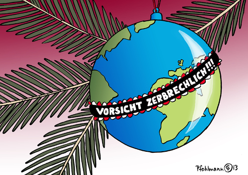 Cartoon: Zerbrechlich! (medium) by Pfohlmann tagged karikatur,cartoon,color,farbe,2013,weihnachten,kugel,christbaum,weihnachtsbaum,welt,globus,weltkugel,baumschmuck,zerbrechlich,klima,krieg,ressourcen,umwelt,christbaumkugel,warnung,karikatur,cartoon,color,farbe,2013,weihnachten,kugel,christbaum,weihnachtsbaum,welt,globus,weltkugel,baumschmuck,zerbrechlich,klima,krieg,ressourcen,umwelt,christbaumkugel,warnung
