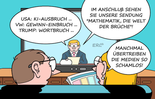 Cartoon: Brüchig (medium) by Erl tagged politik,brüche,ki,ausbruch,vw,gewinneinbruch,trump,wortbruch,mathematik,bruch,medien,karikatur,erl,politik,brüche,ki,ausbruch,vw,gewinneinbruch,trump,wortbruch,mathematik,bruch,medien,karikatur,erl