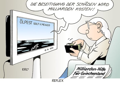 Cartoon: Reflex (medium) by Erl tagged ölpest,öl,usa,golf,mexico,mississippi,delta,schäden,milliarden,griechenland,schulden,hilfspaket,iwf,eu,deutschland,hilfszahlung,gewohnheit,reflex,ölpest,öl,usa,golf,mexico,mississippi,delta,schäden,milliarden,griechenland,schulden,hilfspaket,iwf,eu,deutschland,hilfszahlung,gewohnheit,reflex,umwelt