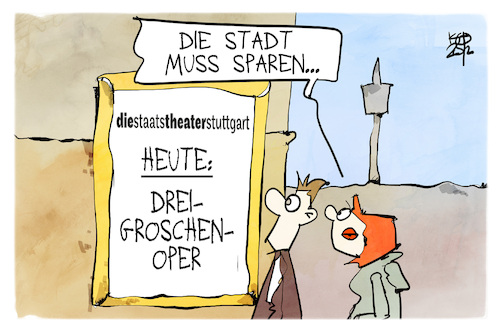 Cartoon: Stuttgart spart an der Kultur (medium) by Kostas Koufogiorgos tagged karikatur,koufogiorgos,stuttgart,kultur,oper,schauspiel,dreigroschenoper,brecht,karikatur,koufogiorgos,stuttgart,kultur,oper,schauspiel,dreigroschenoper,brecht