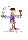 Cartoon: sunday morning 6 a.m. (small) by talbiez tagged toilette,plumber,sonntag,morgen,sundy,morning,morgenrock,verschlafen,kaffee,coffee,stöpsel,reinigen
