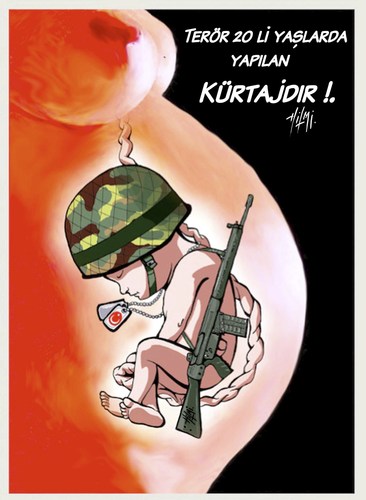 Cartoon: TERROR is abortion in the 20s!. (medium) by Hilmi Simsek tagged terrör,abortion,kurtaj