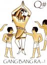 Cartoon: GANGBANGRA (small) by QUIM tagged egypt,sun,god,ra,gang,bang,ban,gpoint,gangbang,bangra,dance,mask