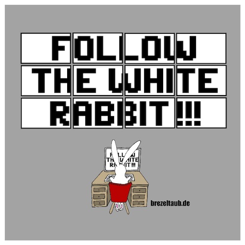 Cartoon: Follow the white rabbit (medium) by brezeltaub tagged follow,the,whit,rabbit,matrix,neo,donald,trump,president,brezeltaub,computerclub,ccc,hacker,hacken,it,informatiker,freak,nerd,kaninchen,hase,weiss,white