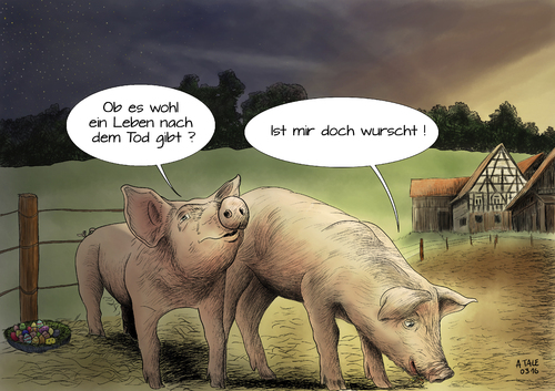 Cartoon: Auferstehung... (medium) by Ago tagged ostern,karfreitag,tod,kreuzigung,jesus,auferstehung,ostersonntag,religion,christentum,glaube,spiritualitaet,gott,ewiges,leben,paradies,existenzialismus,fragen,philosophie,sein,dasein,schweine,borstenvieh,metzger,fleischer,schlachten,verarbeitung,nach,dem,fleisch,wurst,nahrung,ernaehrung,bauernhof,ostereier,nachthimmel,abend,zwielicht,wortspiel,doppeldeutigkeit,cartoon,zeichnung,bild,ostern,karfreitag,tod,kreuzigung,jesus,auferstehung,ostersonntag,religion,christentum,glaube,spiritualitaet,gott,ewiges,leben,paradies,existenzialismus,fragen,philosophie,sein,dasein,schweine,borstenvieh,metzger,fleischer,schlachten,verarbeitung,nach,dem,fleisch,wurst,nahrung,ernaehrung,bauernhof,ostereier,nachthimmel,abend,zwielicht,wortspiel,doppeldeutigkeit,cartoon,zeichnung,bild