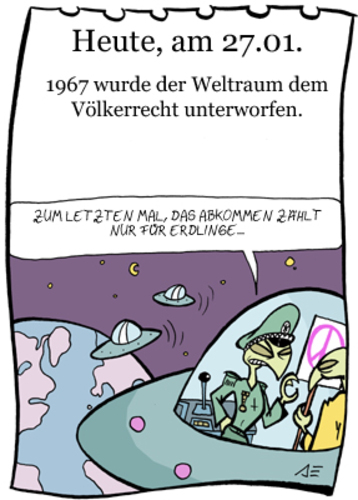 Cartoon: 27. Januar (medium) by chronicartoons tagged aliens,all,weltraum,völkerrecht,cartoon