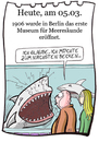 Cartoon: 5.März (small) by chronicartoons tagged museum meereskunde hai cartoon