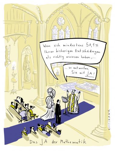 Cartoon: Ja der Mathematik (medium) by kittihawk tagged mathematik,jahr,ja,entscheidung,hochzeit,frage,antwort,statistik,veränderung,bund,fürs,leben,heiraten,schätzung,mathematik,mathe,jahr,entscheidung,hochzeit,statistik,veränderung,heiraten,leben,schätzung,prozent,moral,ethik,verantwortung,beziehung,liebe,partnerschaft,ehepaar,ehe,ja,ehemann,ehefrau,kirche,philosophie,wahrscheinlichkeit,jahr der mathematik,der