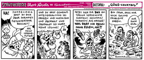 Cartoon: Schweinevogel Gülle-Cocktail (medium) by Schwarwel tagged nahrung,fleich,doof,schweinevogel,schwarwel,iron,swampie,verzehr,lebensmittel,cartoon,comic,comicstrip,witz,satire,lustig,funny,novel,futter,tier,vegan,vegetarisch,nutztierhaltung,nutztier,mord,tod,lebewesen,obst,gemüse,seuche,verseucht,gurge,gen,mais,bio,natur,tomaten,wasser,krank,mensch,essen,krankheit,verzehr,comic,lebensmittel,nahrung,fleich