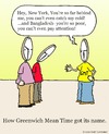 Cartoon: GMT (small) by sardonic salad tagged greenwich,mean,time,gmt