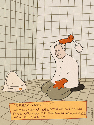 Cartoon: Drecksarbeit (medium) by hollers tagged drecksarbeit,netanyahu,duchamp,merz,israel,iran,uran,urananreicherung,fountain,atomwaffen,drecksarbeit,netanyahu,duchamp,merz,israel,iran,uran,urananreicherung,fountain,atomwaffen