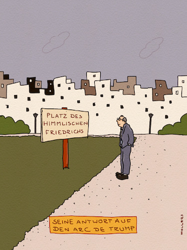 Cartoon: Himmlischer Friedrich (medium) by hollers tagged friedrich,merz,platz,des,himmlischen,friedens,trump,arc,de,triomphe,denkmal,friedrich,merz,platz,des,himmlischen,friedens,trump,arc,de,triomphe,denkmal
