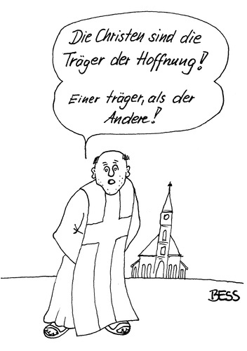 Cartoon: Träger der Hoffnung (medium) by besscartoon tagged besscartoon,bess,hoffnung,kirche,trägheit,pfarrer,katholisch,christentum,religion