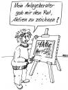 Cartoon: gut beraten (small) by besscartoon tagged maler,geld,künstler,aktie,börse,bess,besscartoon