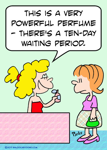 Cartoon: 10 day waiting period perfume (medium) by rmay tagged 10,day,waiting,period,perfume