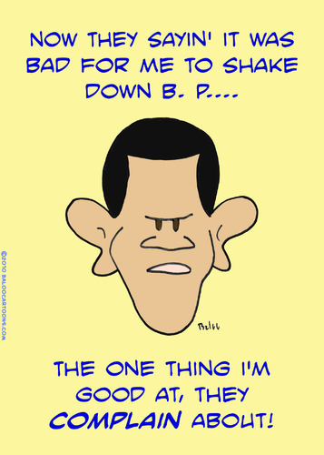 Cartoon: 1 obama shake down complain BP (medium) by rmay tagged obama,shake,down,complain,bp