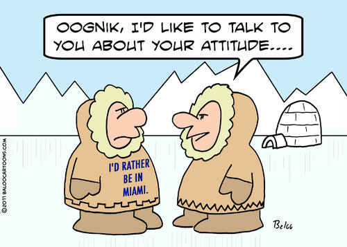 Cartoon: about your attitude eskimo (medium) by rmay tagged your,about,attitude,eskimo