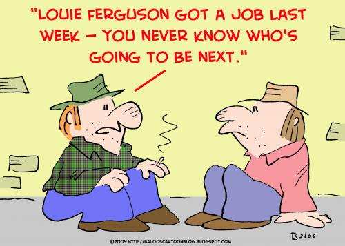 Cartoon: bums job who be next (medium) by rmay tagged bums,job,who,be,next