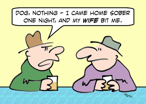 Cartoon: came home sober wife bit (medium) by rmay tagged sober,home,came,bit,wife