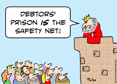 Cartoon: debtors prison safety net king (medium) by rmay tagged debtors,prison,safety,net,king