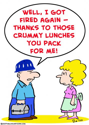 Cartoon: fired job lousy lunches (medium) by rmay tagged fired,job,lousy,lunches