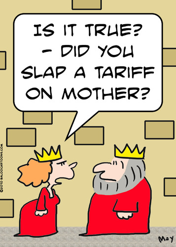 Cartoon: king tariff mother queen (medium) by rmay tagged king,tariff,mother,queen