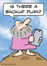 Cartoon: backup plan moses commandments (small) by rmay tagged backup,plan,moses,commandments