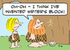 Cartoon: caveman invented writers block (small) by rmay tagged caveman invented writers block