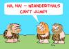 Cartoon: CAVEMENT NEANDERTHALS CANT JUMP (small) by rmay tagged cavement,neanderthals,cant,jump