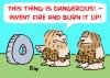Cartoon: DANGEROUS INVENT FIRE BURN (small) by rmay tagged dangerous invent fire burn caveman