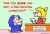 Cartoon: insurance preexisting condition (small) by rmay tagged insurance,preexisting,condition